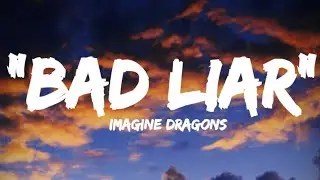 Bad Liar - Imagine Dragons (Lyrics).