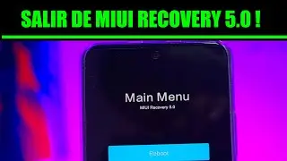 MIUI RECOVERY 5.0 salir del MODO recovery  rápido