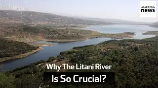 The Vital Role Of The Litani River: Why It Matters