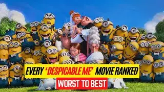 Every Despicable Me Movie Ranked Worst To Best