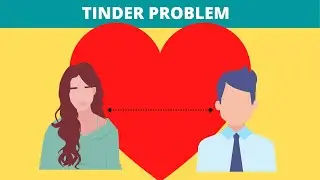 The Tinder Problem