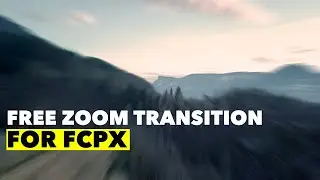 FREE Smooth Zoom Transition for Final Cut Pro X - FCPX