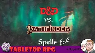 D&D vs. Pathfinder Spells EP02