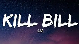 SZA - Kill Bill (Lyrics)