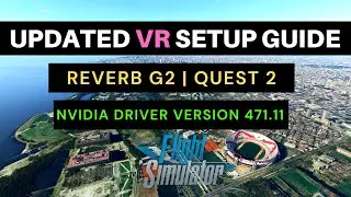 MSFS | UPDATED VR SETUP GUIDE | REVERB G2 | QUEST 2