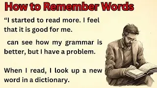 How to Remember Words || Improve Your English || How To Learn English || Graded Reader || Listen