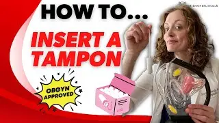 How do I put in a TAMPON? Sleeping in them?? |  Dr. Jennifer Lincoln 