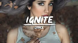 Alan Walker & K-391 - Ignite (Lyrics) ft. Julie Bergan & Seungri