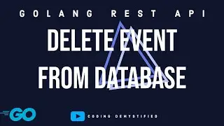 Delete Event from Database | Golang REST API | Gorilla Mux | Mysql