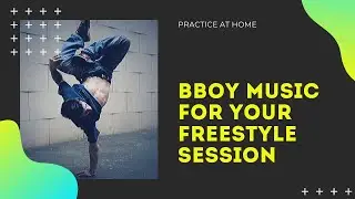 10 Bboy Tracks Will Make You Do A Freestyle Session