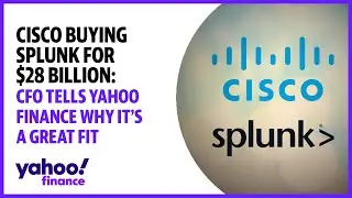 Cisco buying Splunk for $28 billion: CFO tells YF why its a great fit