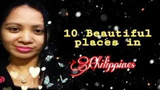 January 8, 2021 ..Ten beautiful places in Philippines...