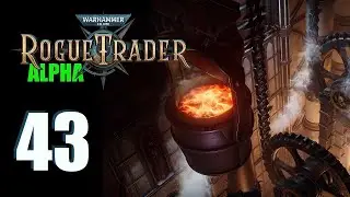 WH40k: Rogue Trader (Alpha) - Ep. 43: Heretechs!