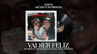 VAI SER FELIZ - MC RICK E MC LEOZIN (DJ Win e DJ TG Da Inestan)