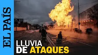 GUERRA UCRANIA | Kiev sufre una oleada de ataques aéreos esta madrugada | EL PAÍS