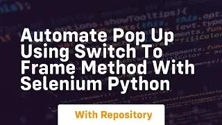 Automate pop up using switch to frame method with selenium python