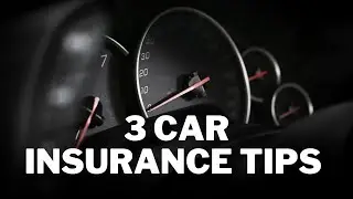 3 Car Insurance Tips