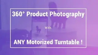 How to create 360 product photography using ANY Motorized Turntable in 2020