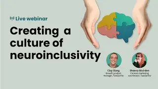 Webinar: Creating a culture of neuroinclusivity