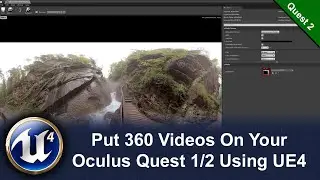 How To Put 360 Videos On Your Oculus Quest Using UE4