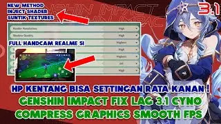 CONFIG GENSHIN IMPACT NEW UPDATES 3.1 | NO FRAMEDROP FIX LAG BOOST 24, 30, 45, 60 FPS ! PATCH CYNO