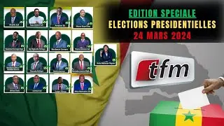 🚨TFM LIVE : Edition spéciale - Elections présidentielles du 24 Mars 2024