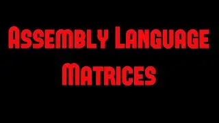 Assembly Language Matrices