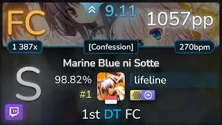 🔴 9.1⭐ lifeline | Sasaki Sayaka - Marine Blue ni Sotte [Confession] +HDDT 98.82% (#1 1057pp FC) osu!