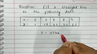 curve fitting straight line|| fit a straight line to the following data|| How to solve straight line