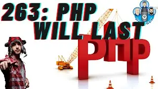 263: PHP Will Last