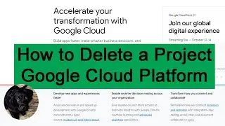 How to Delete a Project in Google Cloud Platform.