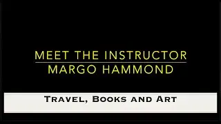 Meet the Instructor- Margo Hammond