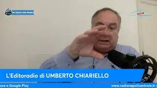 L'editoriale di UMBERTO CHIARIELLO 16/6: 