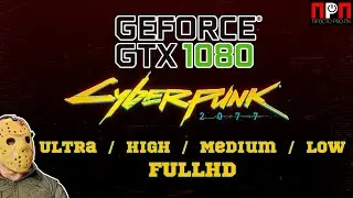 Cyberpunk 2077 - GTX 1080 - FPS test / FullHD - Ultra / High / Medium / Low