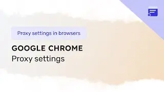 How to set up a proxy in Google Chrome