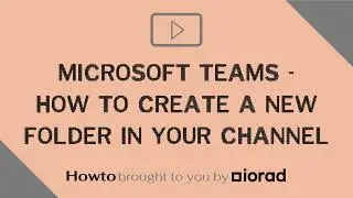 Microsoft Teams - How to create a new folder in your channel