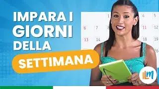 Che cosa fai il lunedì? - Impara l'Italia (Lezione 12 Livello A2) - Lezioni di lingua italiana #ilm