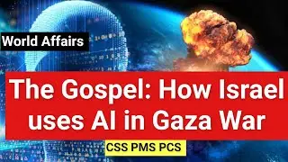 THE Gospel - Israel using AI to generate target in Gaza Israel war