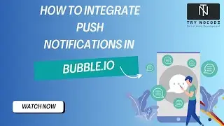 How to integrate push notifications in bubble.io