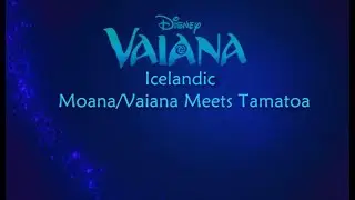 Moana/Vaiana - Moana/Vaiana Meets Tamatoa (Icelandic S+T)