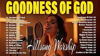 🎧Eternal Faith Hillsong Songs 2024🎧 | Most Inspiring Gospel Anthems - Goodness Of God