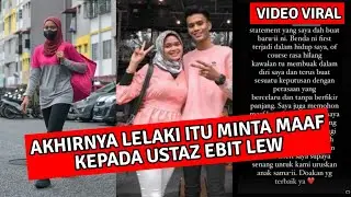 VIRAL, LELAKI MENGAKU SUAMI AKHIRNYA BUAT PERMOHONAN MAAF KEPADA USTAZ EBIT LEW