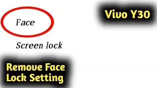 How to Remove Face Lock in Vivo Y30