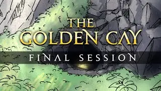 Falling Into Place - The Golden Cay D&D FINALE