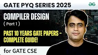 GATE 2025 Computer Science Engineering (CSE) | Compiler Design PYQs Part 1 | GeeksforGeeks