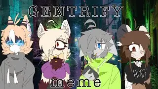 GENTRIFY meme // animation meme