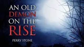 An Old Demon On the Rise | Perry Stone