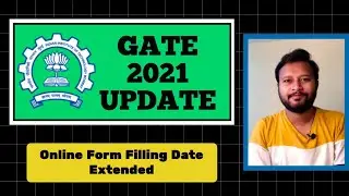 GATE 2021: Update | Online Form Filling Date Extended