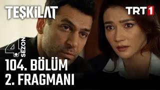 Teşkilat 104. Bölüm 2. Fragmanı 