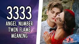 3333 Angel Number Twin Flame Meaning [Union, Separation and Journey]